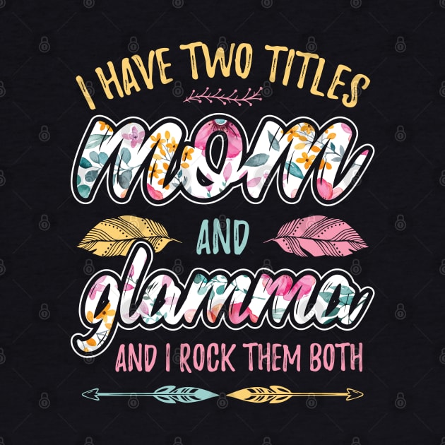 I have Two Titles Mom and Glamma by aneisha